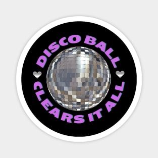 Disco Ball Clears It All Magnet